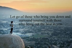 let-go-of-those-who-bring-you-down